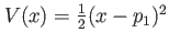 $ V(x)= \frac12 (x-p_1)^2$