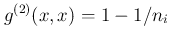$g^{(2)}(x,x) = 1-1/n_i$